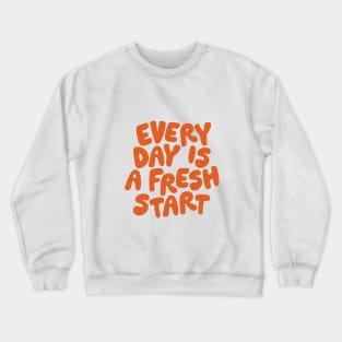 Every Day is a Fresh Start Crewneck Sweatshirt